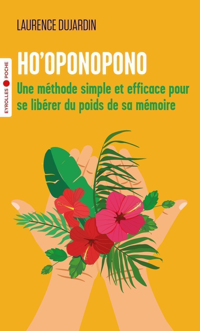 Ho'oponopono: Une méthode simple et efficace pour se libérer du poids de sa mémoire