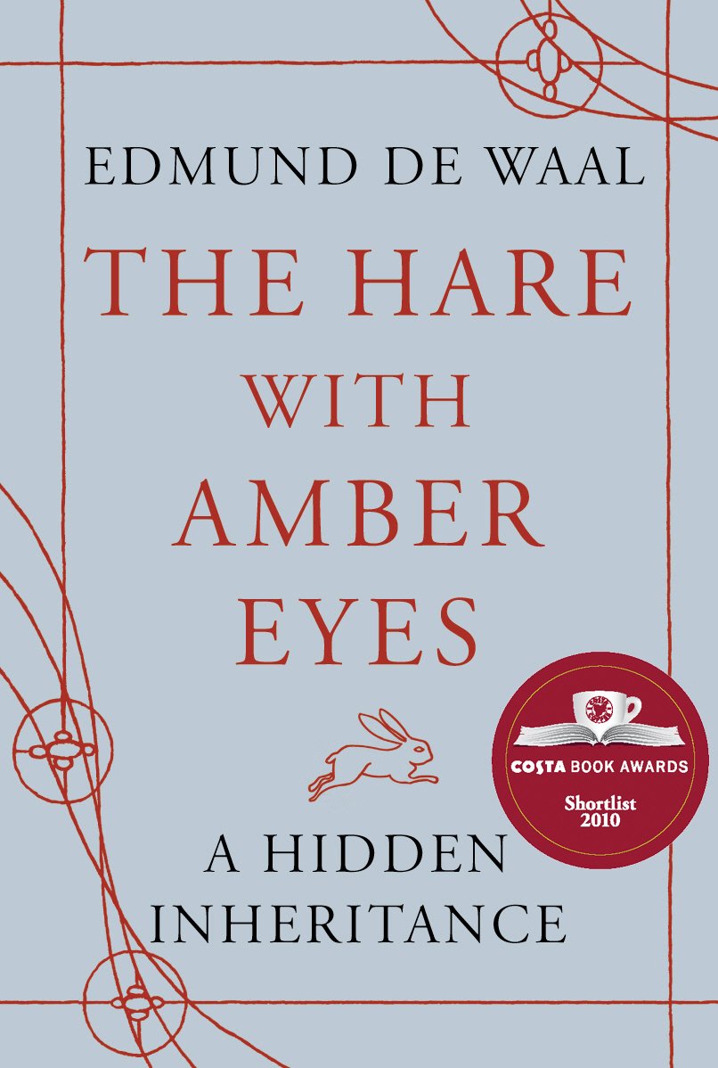 The Hare with Amber Eyes: A Hidden Inheritance