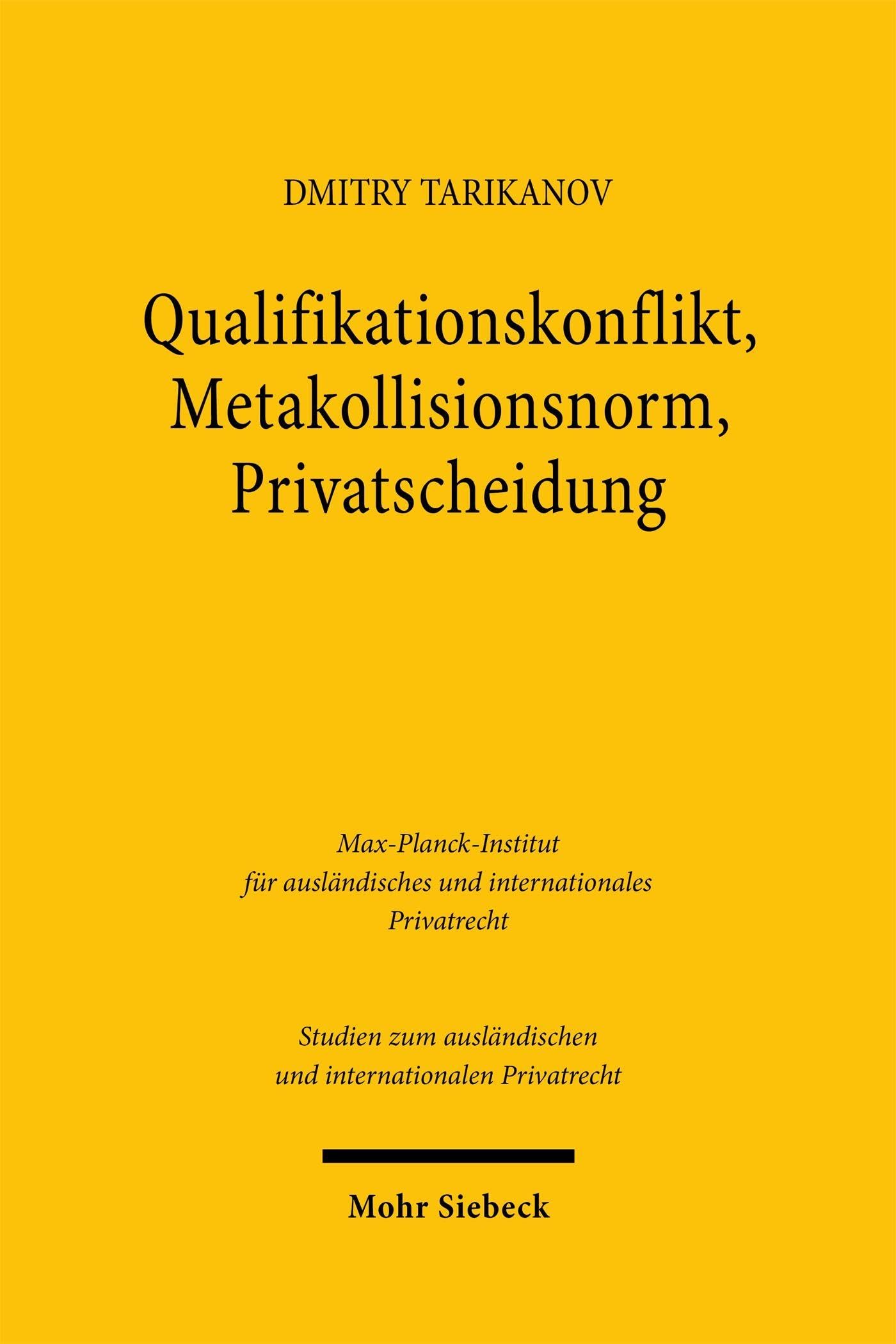 Qualifikationskonflikt, Metakollisionsnorm, Privatscheidung: Zum Qualifikationskonflikt in der Metakollisionsnorm am Beispiel der Anerkennung der ... und internationalen Privatrecht)