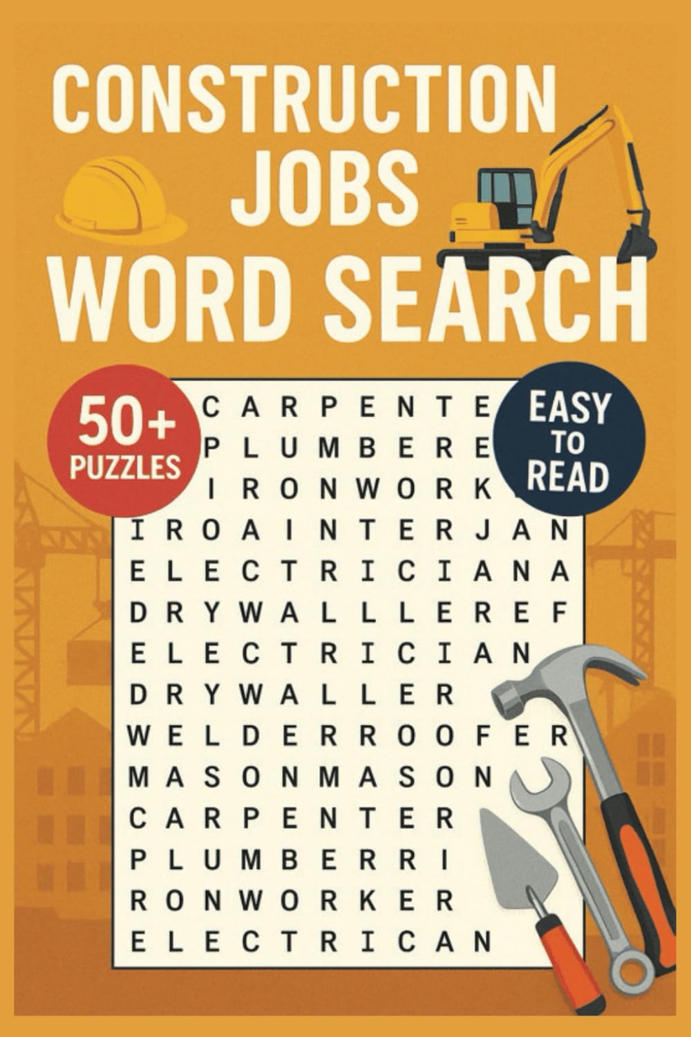 Construction Jobs Word Search Book for Adults, Kids & Seniors: 50+ Puzzles Featuring Tools, Trades, Safety Gear, Job Sites & More | Fun Brain Games ... & Seniors in Easy-to-Read Large Print Format