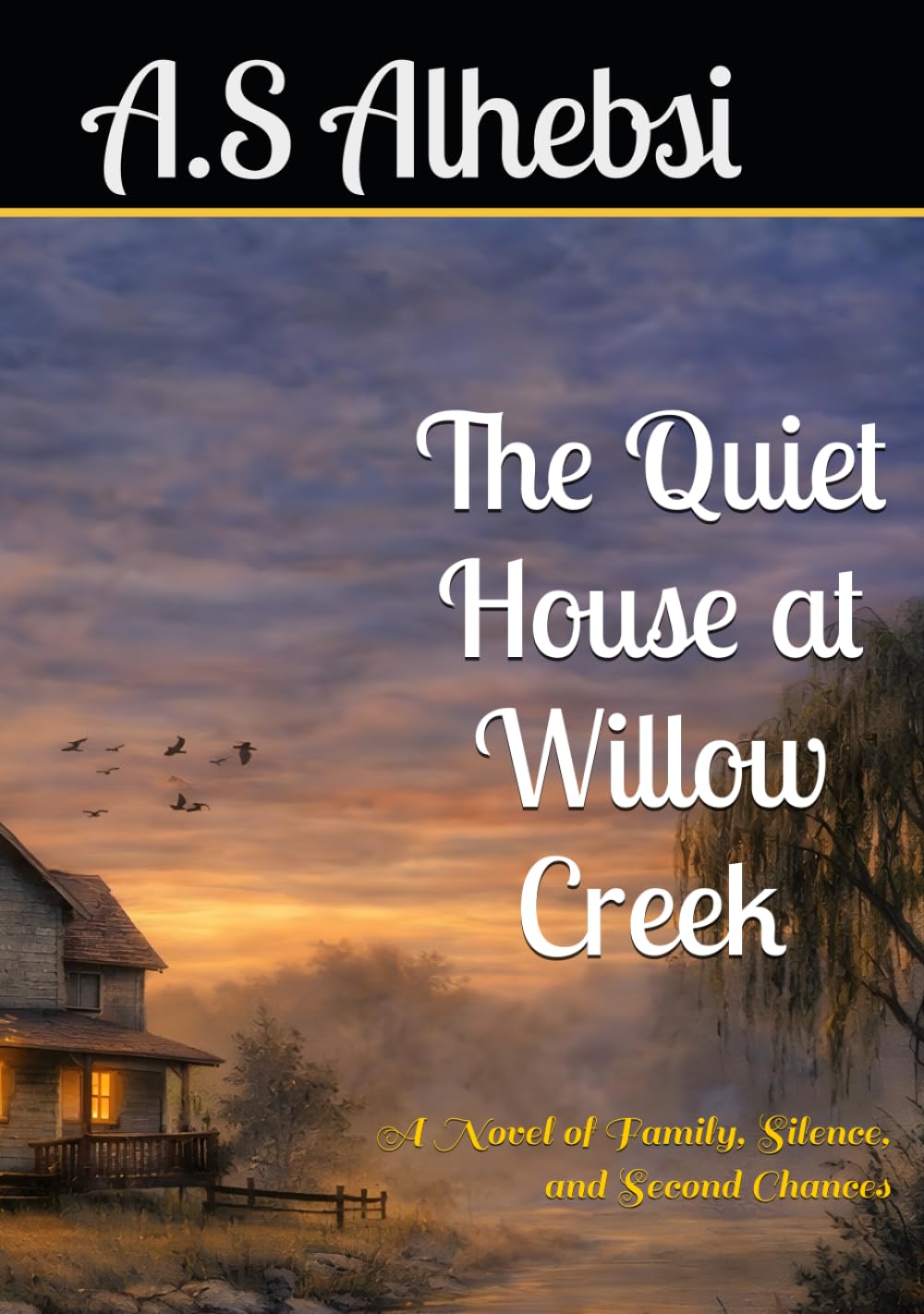 The Quiet House at Willow Creek: A Novel of Family, Silence, and Second Chances