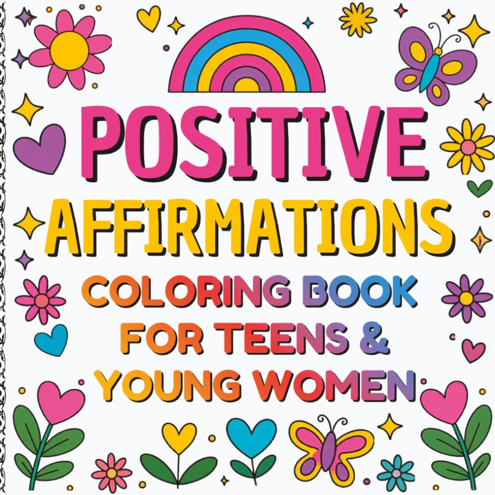 Positive Affirmations Coloring Book for Teens & Young Women: Bold and Easy Cute Quotes for Confidence, Self-Love & Relaxation