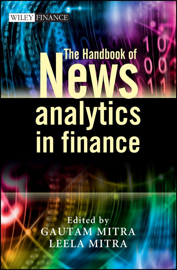 The Handbook of News Analytics in Finance (The Wiley Finance Seri...