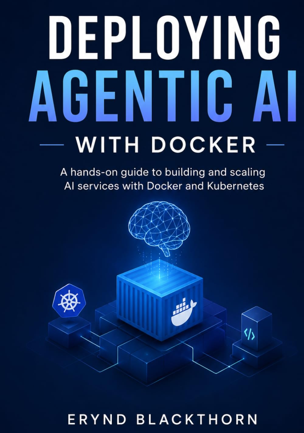 Deploying Agentic AI with Docker: A hands-on guide to building and scaling AI services with Docker and Kubernetes