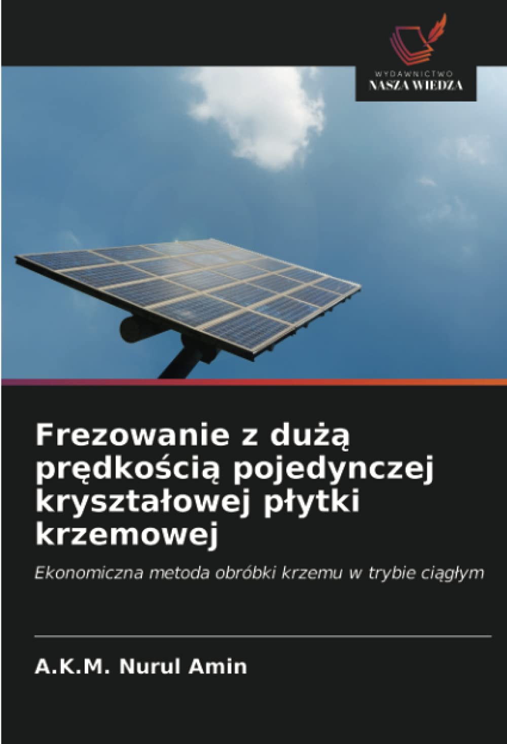Frezowanie z du¿¿ pr¿dko¿ci¿ pojedynczej kryszta¿owej p¿ytki krzemowej: Ekonomiczna metoda obróbki krzemu w trybie ci¿g¿ym