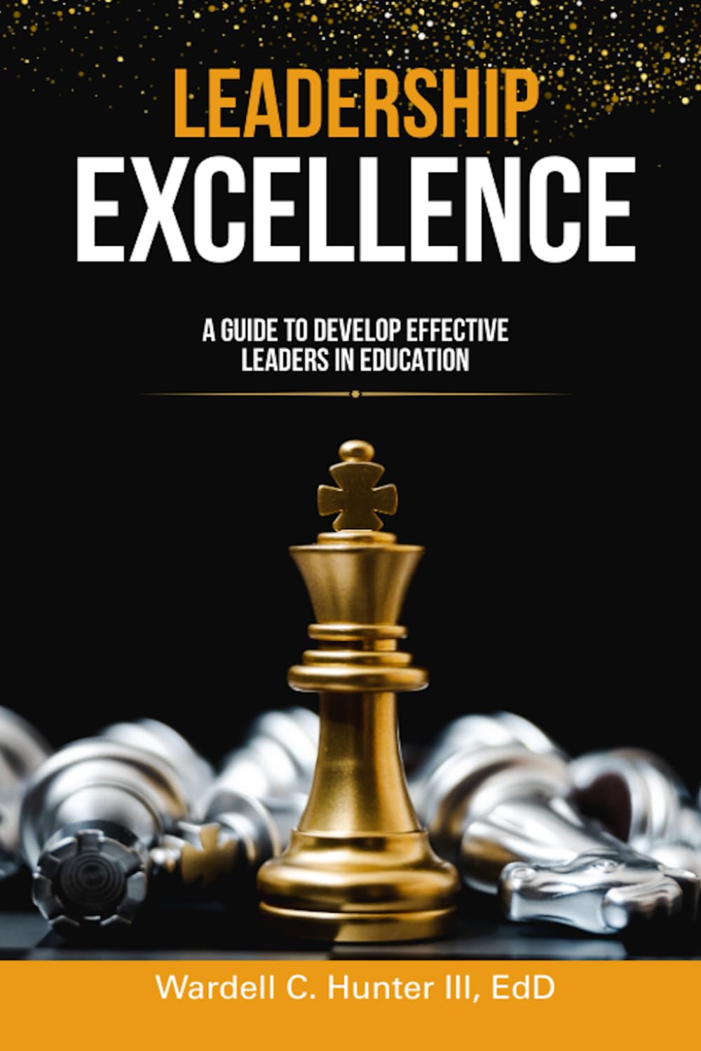 Leadership Excellence: A Guide to Develop Effective Leaders in Education
