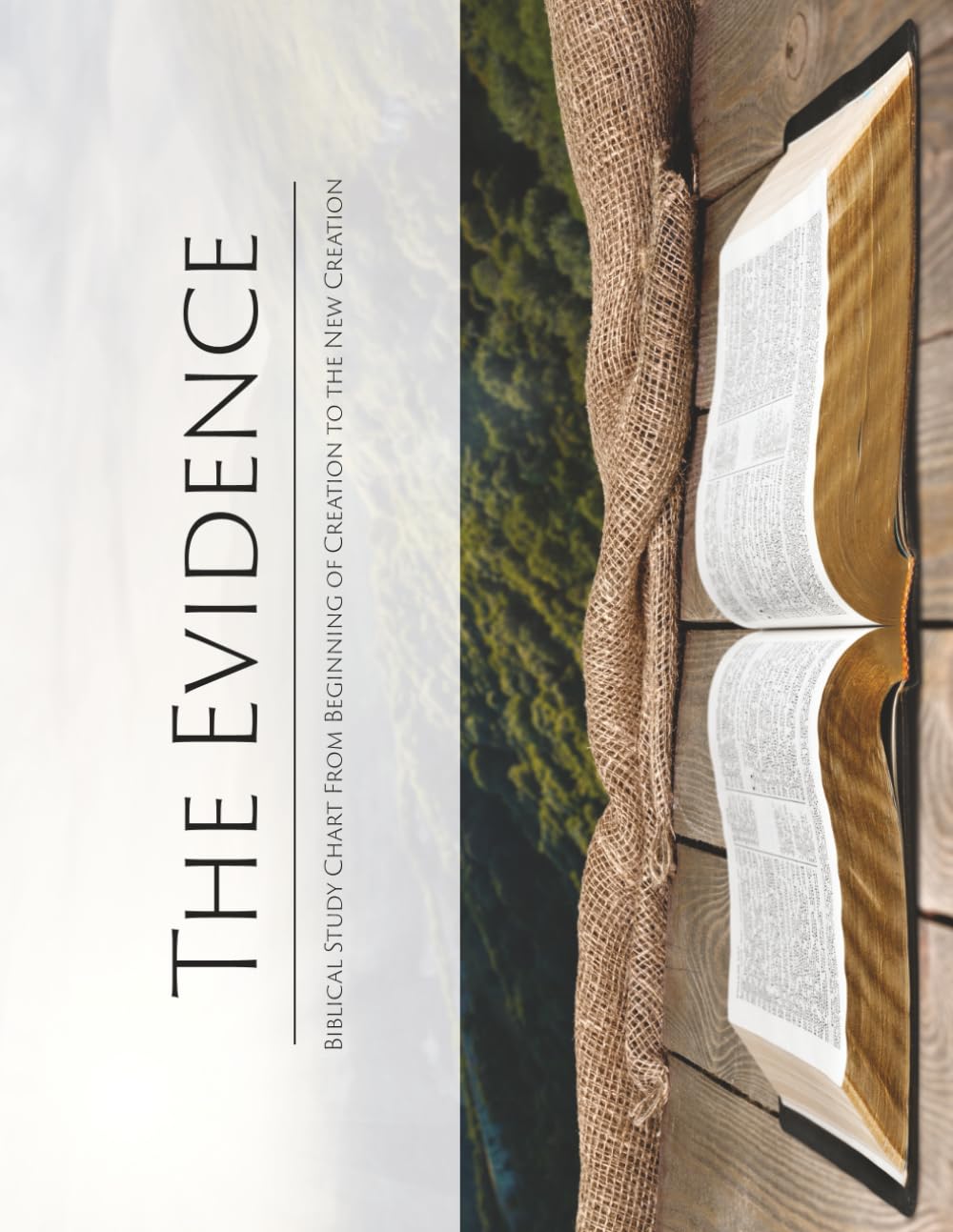 The Evidence: Biblical Study Chart From Beginning of Creation to the New Creation