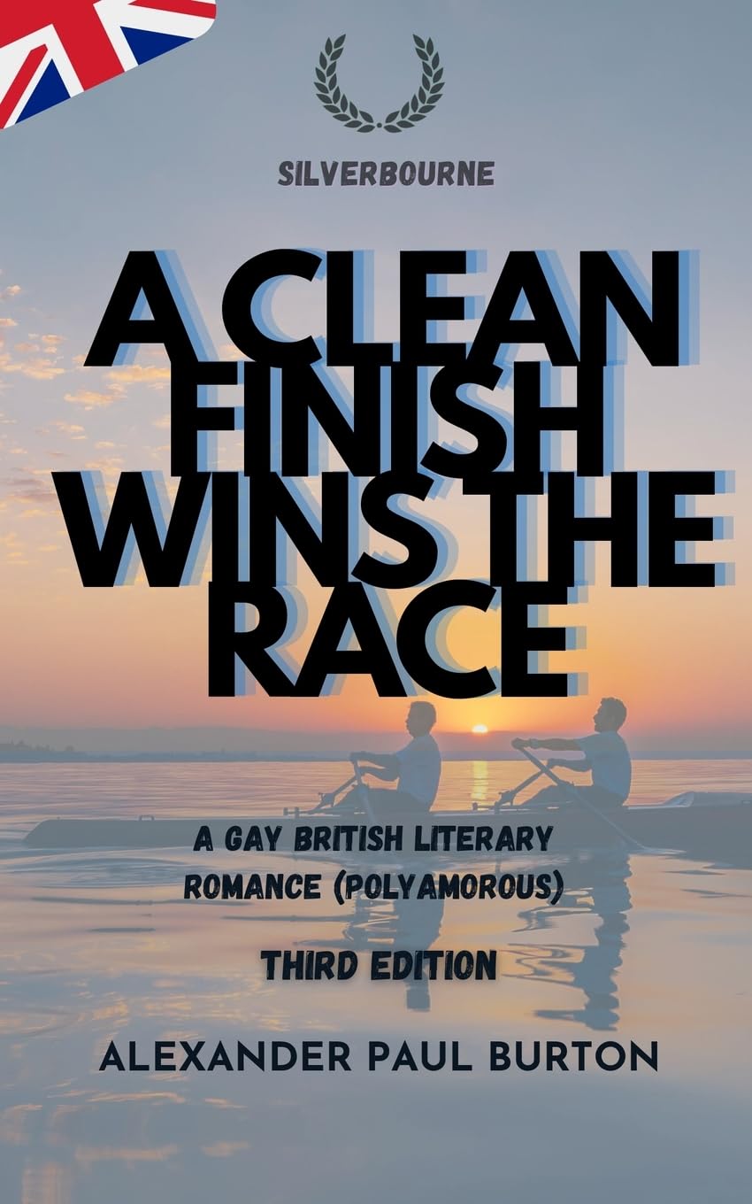 A Clean Finish Wins The Race: A Gay British Literary Romance (Polyamorous): 3 (Silverbourne Gay British Romance)