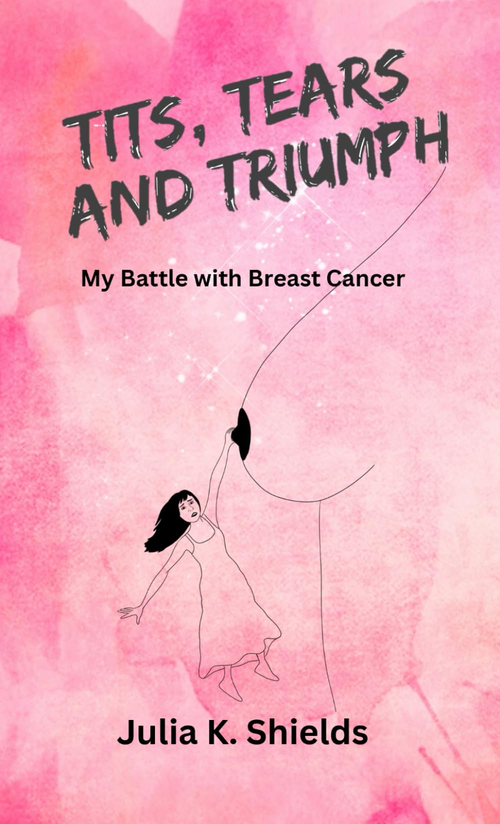 Tits, tears and triumph: My battle with breast cancer