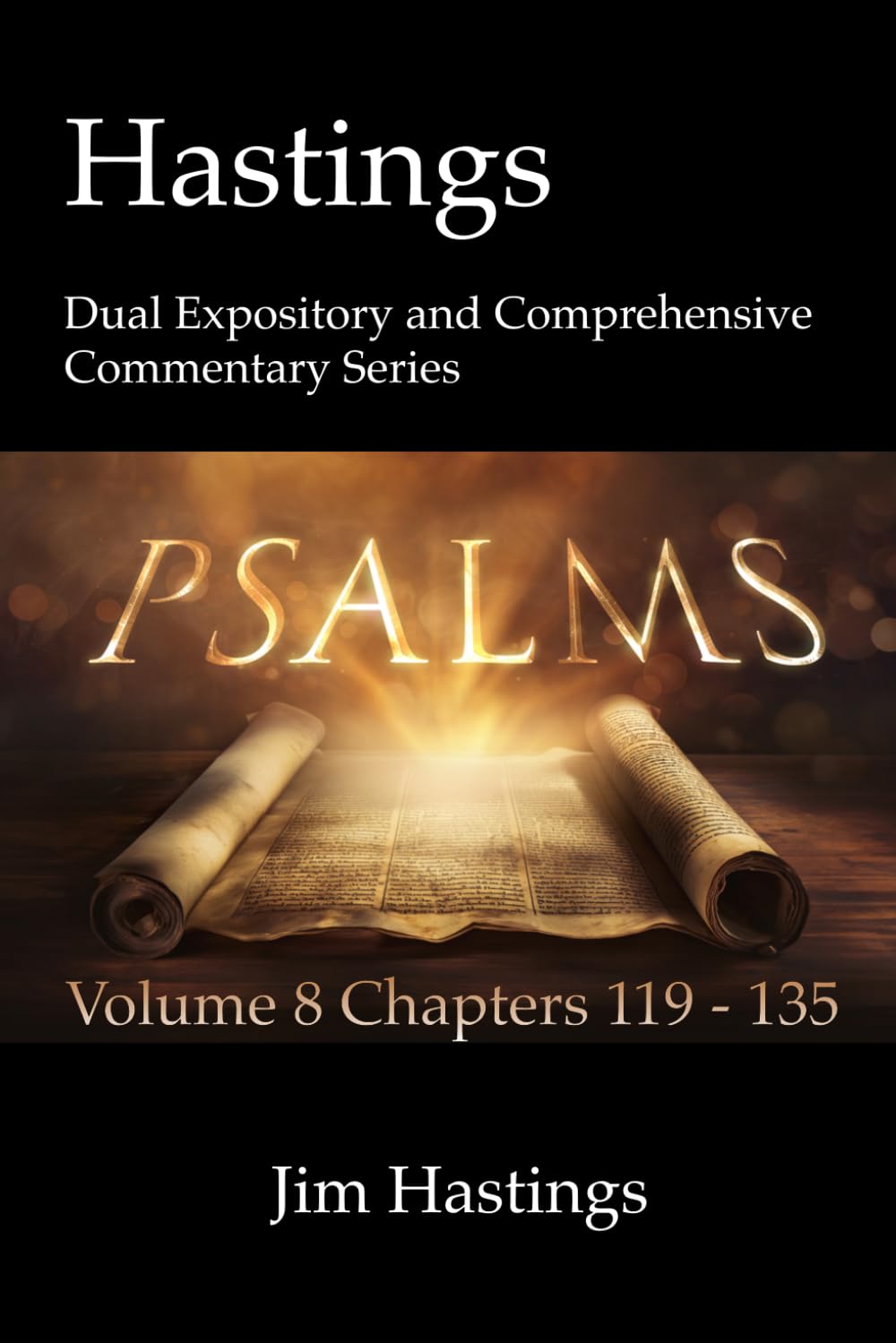 Psalms Volume 8 Chapters 119-135: Hastings Dual Expository and Comprehensive Commentary Series