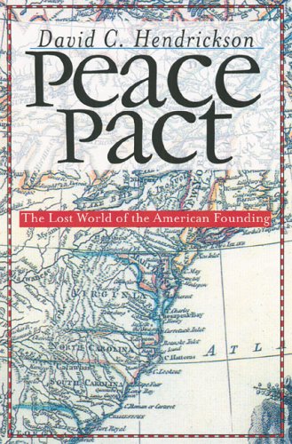 Peace Pact: The Lost World of the American Founding...