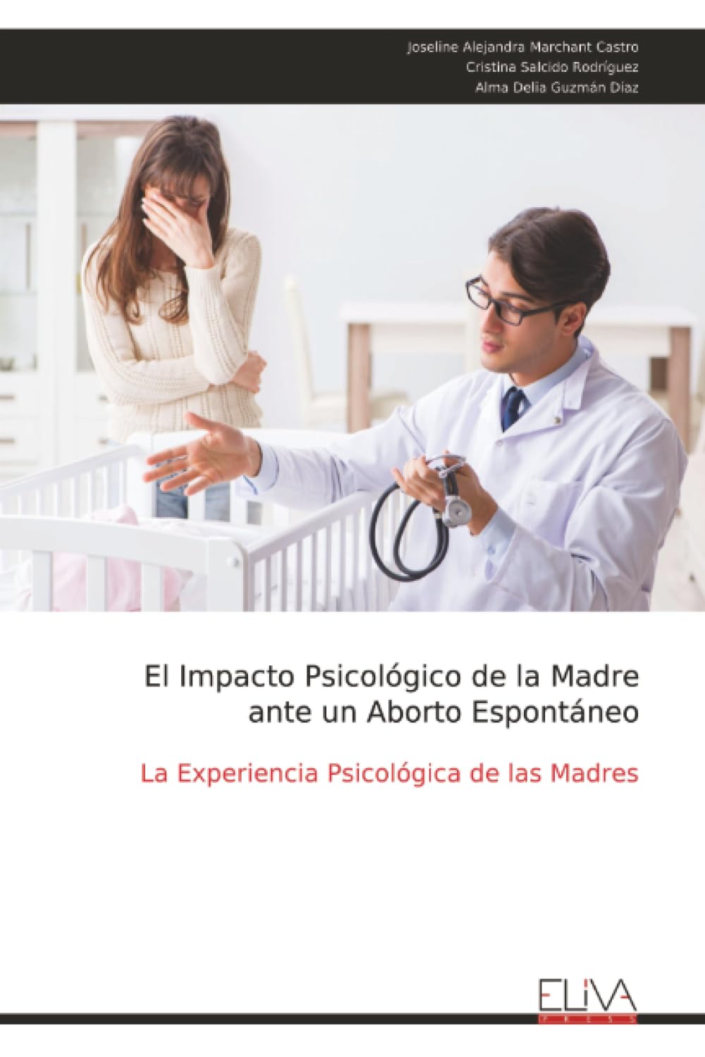 El Impacto Psicológico de la Madre ante un Aborto Espontáneo: La Experiencia Psicológica de las Madres