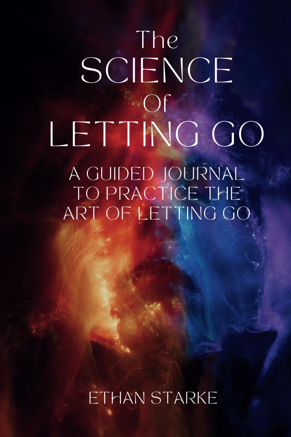 The Science of Letting Go: A Guided Journal to Practice the Art of Letting Go