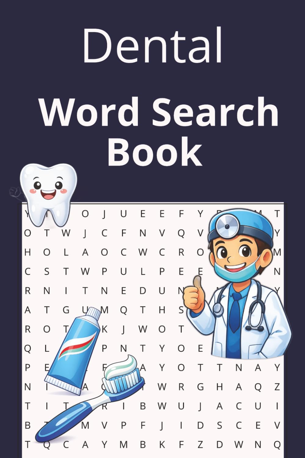 Dental Word Seach Book: Enjoyable Puzzles for All Ages | 6x9 inches, Pages | 50+ Puzzles | Solutions Included