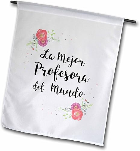 18 x 27 inch Garden Flag - Floral La Mejor Profesora del Mundo Spanish Best Teacher in the World Love Series