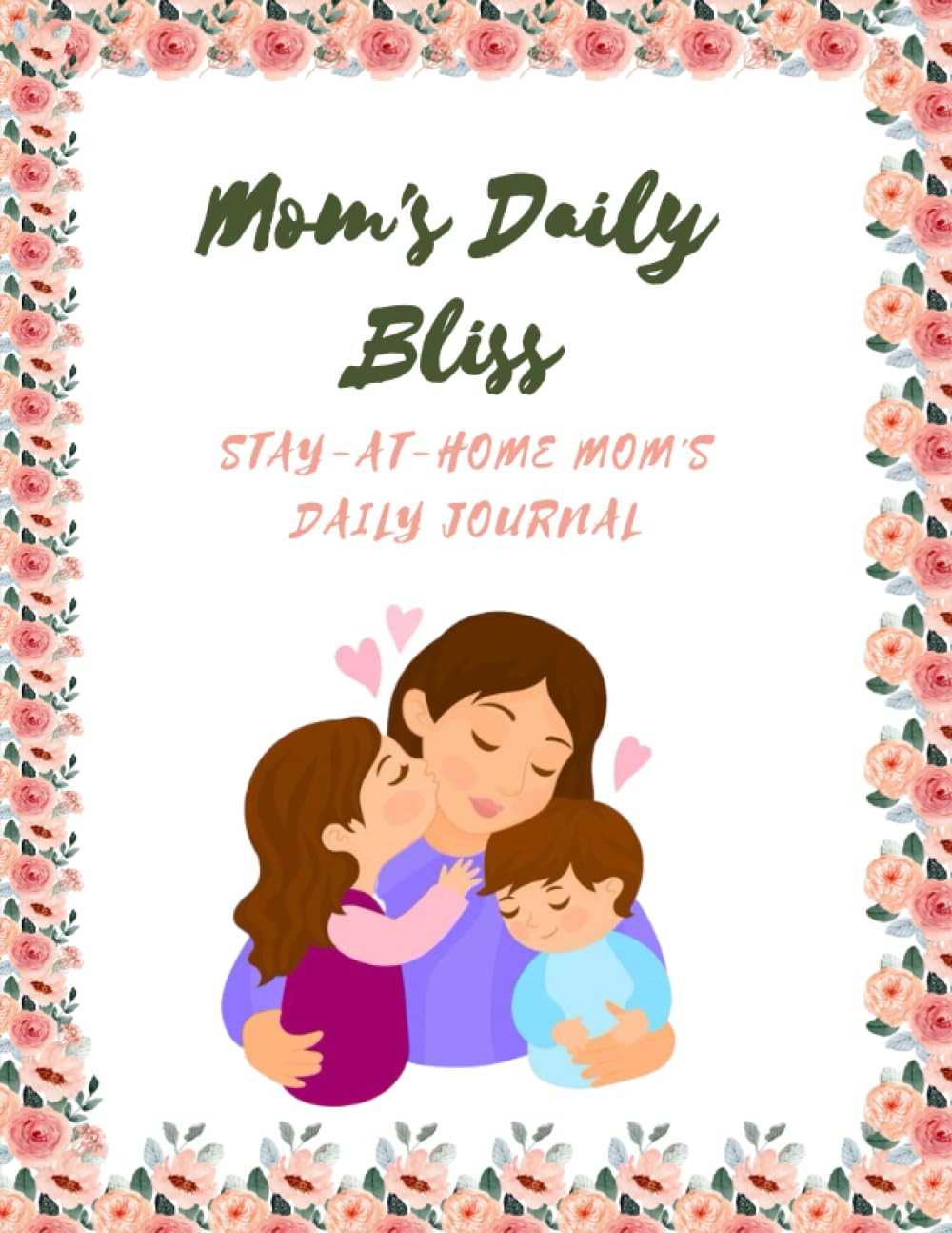 Mom's Daily Bliss Stay-at-Home Mom's Daily Journal