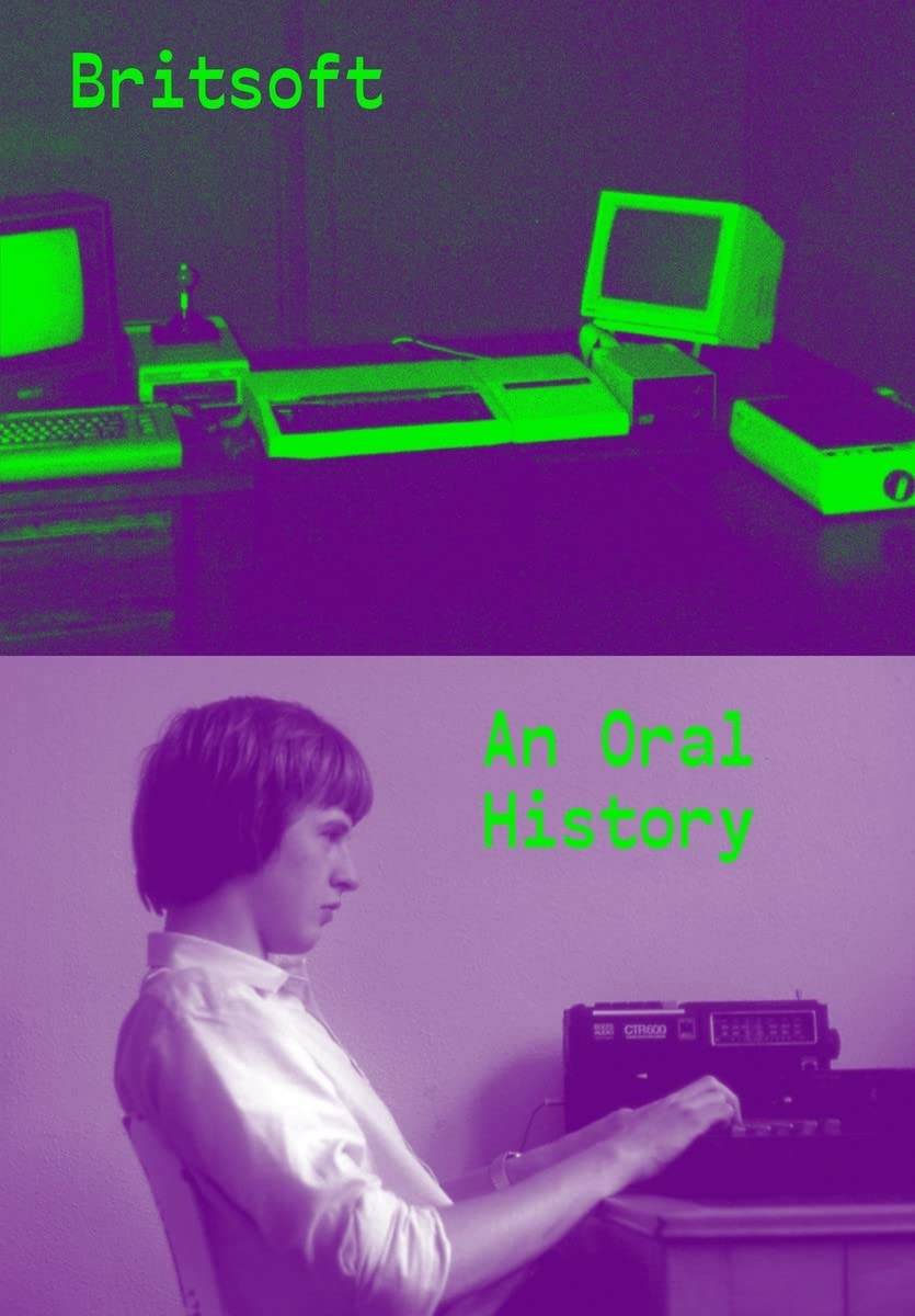Britsoft An Oral History by Alex Wiltshire HARDBACK 9780957576827