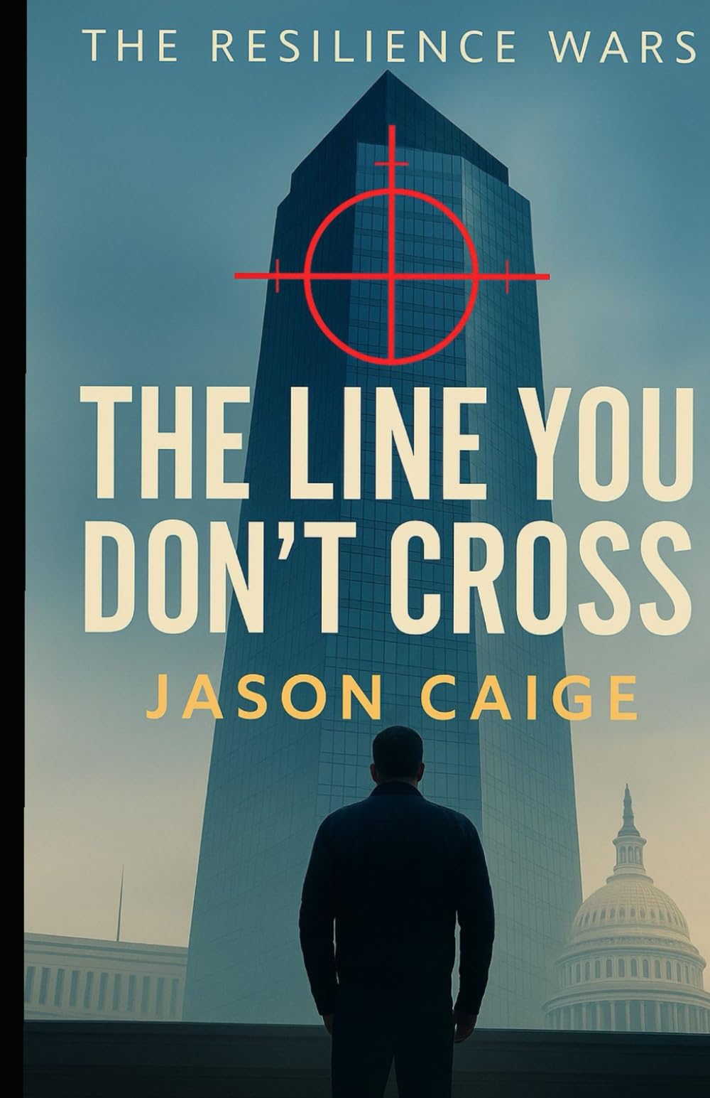 The Line You Don't Cross: This book is part of a Series: 1 (The Resilience Wars)