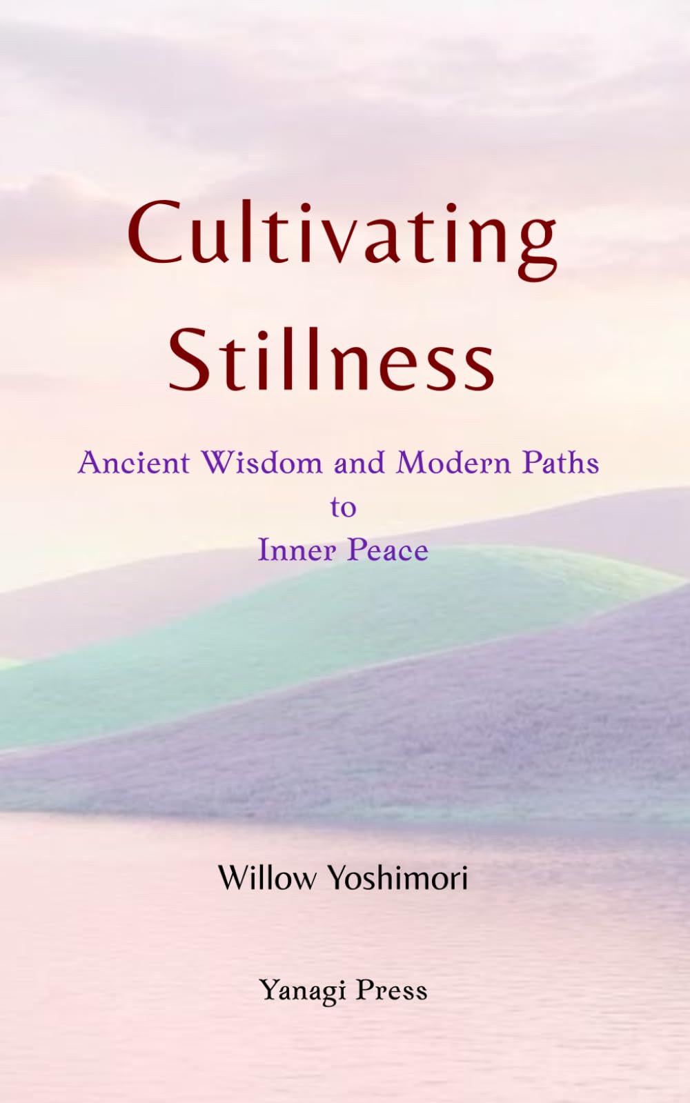 Cultivating Stillness: Ancient Wisdom and Modern Paths to Inner Peace