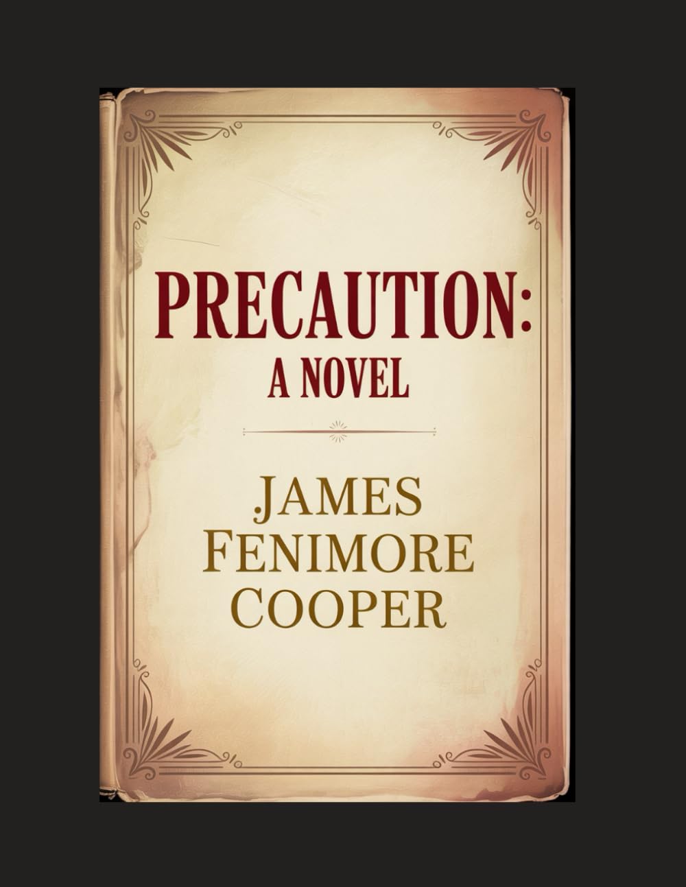 Precaution: A Novel: Annotated