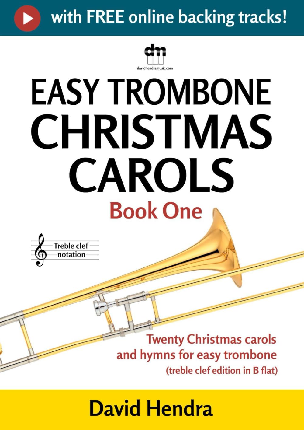 Easy Trombone Christmas Carols - Book One (treble clef): Twenty traditional Christmas carols and hymns for easy trombone (treble clef edition in B flat) (easy trombone (treble clef) series)