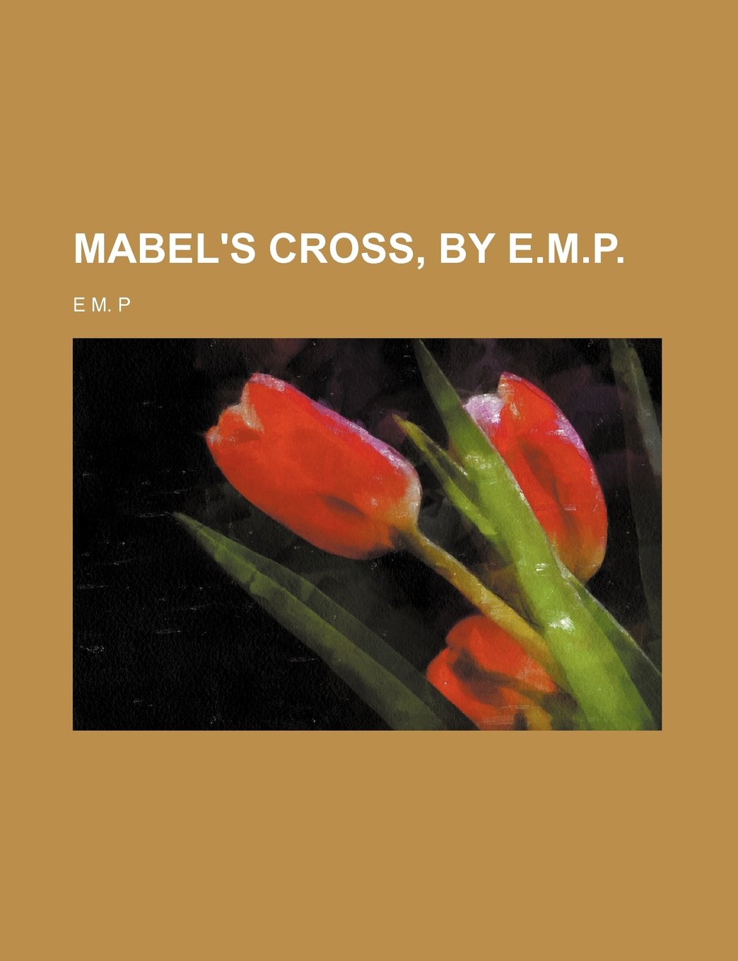Mabel's Cross, by E.M.P.