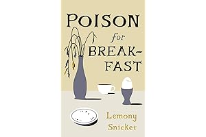 Poison for Breakfast (A Series of Unfortunate Events, Book 1)