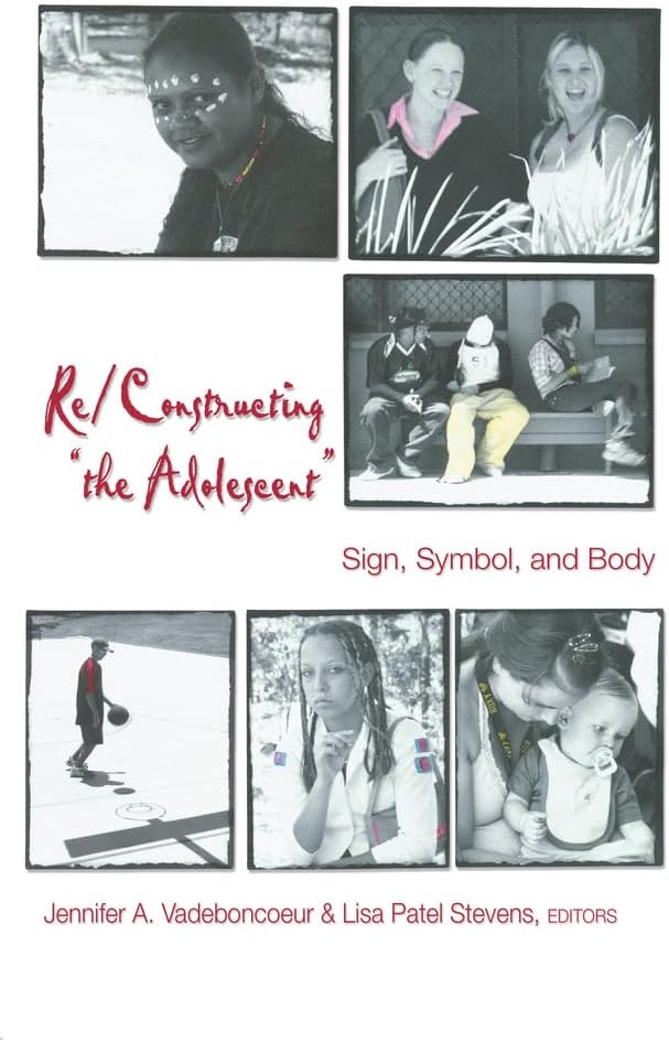 Re/Constructing «The Adolescent»: Sign, Symbol, and Body