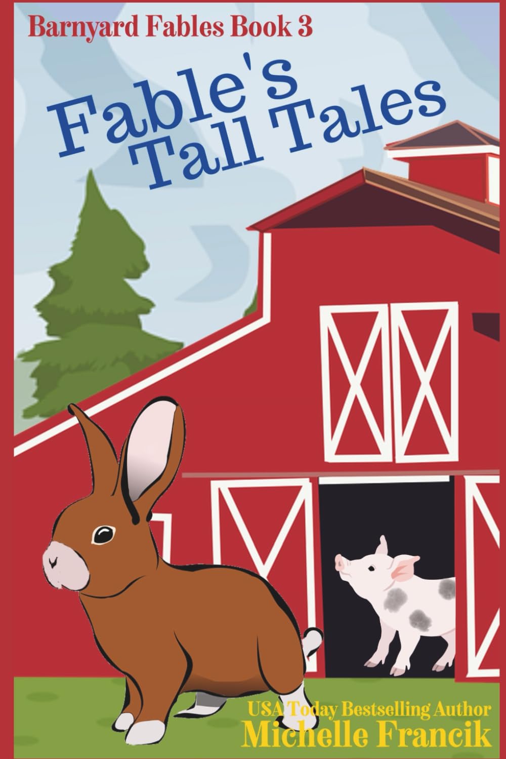 Fable's Tall Tales: Barnyard Fables Book 3