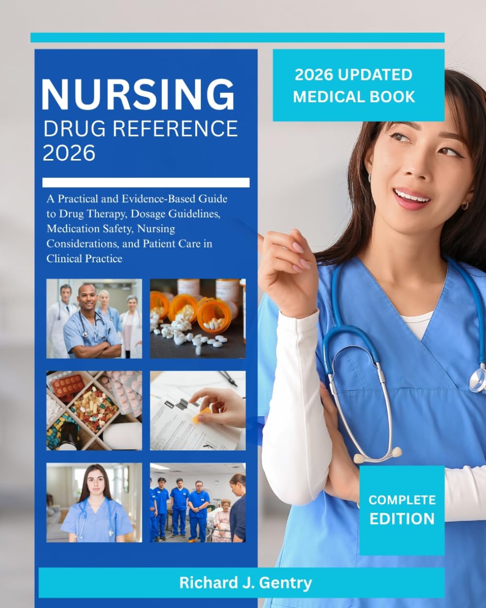 Nursing Drug Reference 2026: A Practical and Evidence-Based Guide to Drug Therapy, Dosage Guidelines, Medication Safety, Nursing Considerations, and Patient Care in Clinical Practice