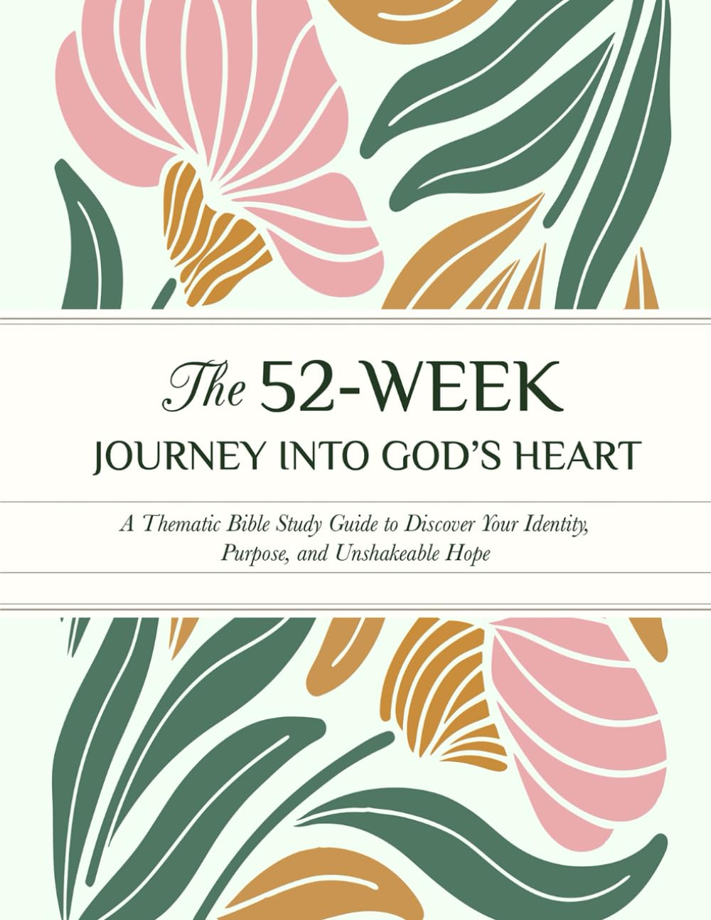 The 52-Week Journey into God’s Heart: A Thematic Bible Study Guide to Discover Your Identity, Purpose, and Unshakeable Hope author