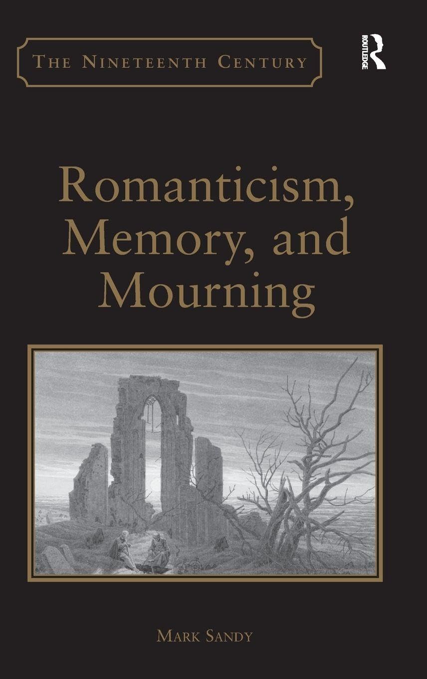 Buy Romanticism, Memory, and Mourning (Nineteenth Century Series) — BookShops.in
