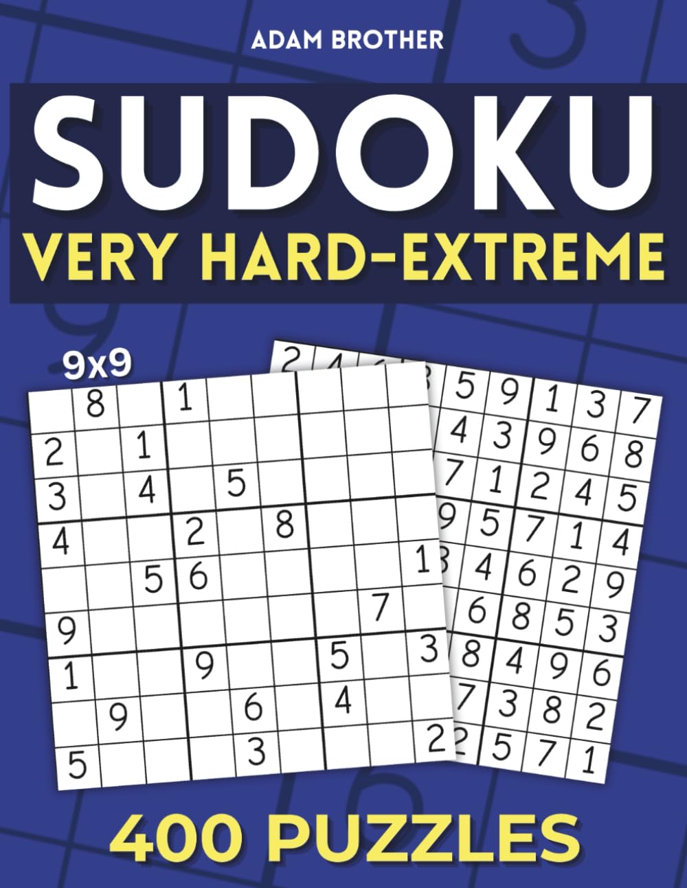 Sudoku Very Hard – Extreme for Adults: 400 Challenging 9×9 Puzzles, Advanced Brain Games for Serious Solvers, Includes Full Solutions