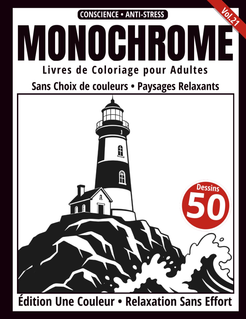 Monochrome – Livre de Coloriage Adulte en Noir et Blanc: 50 Silhouettes de Paysages Relaxants – Dessins en Une Seule Couleur pour Relaxation et Anti-Stress (Série Art Monochrome)