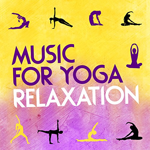 Music for Yoga Relaxation by Yoga Workout Music, Yoga & Yoga Music on