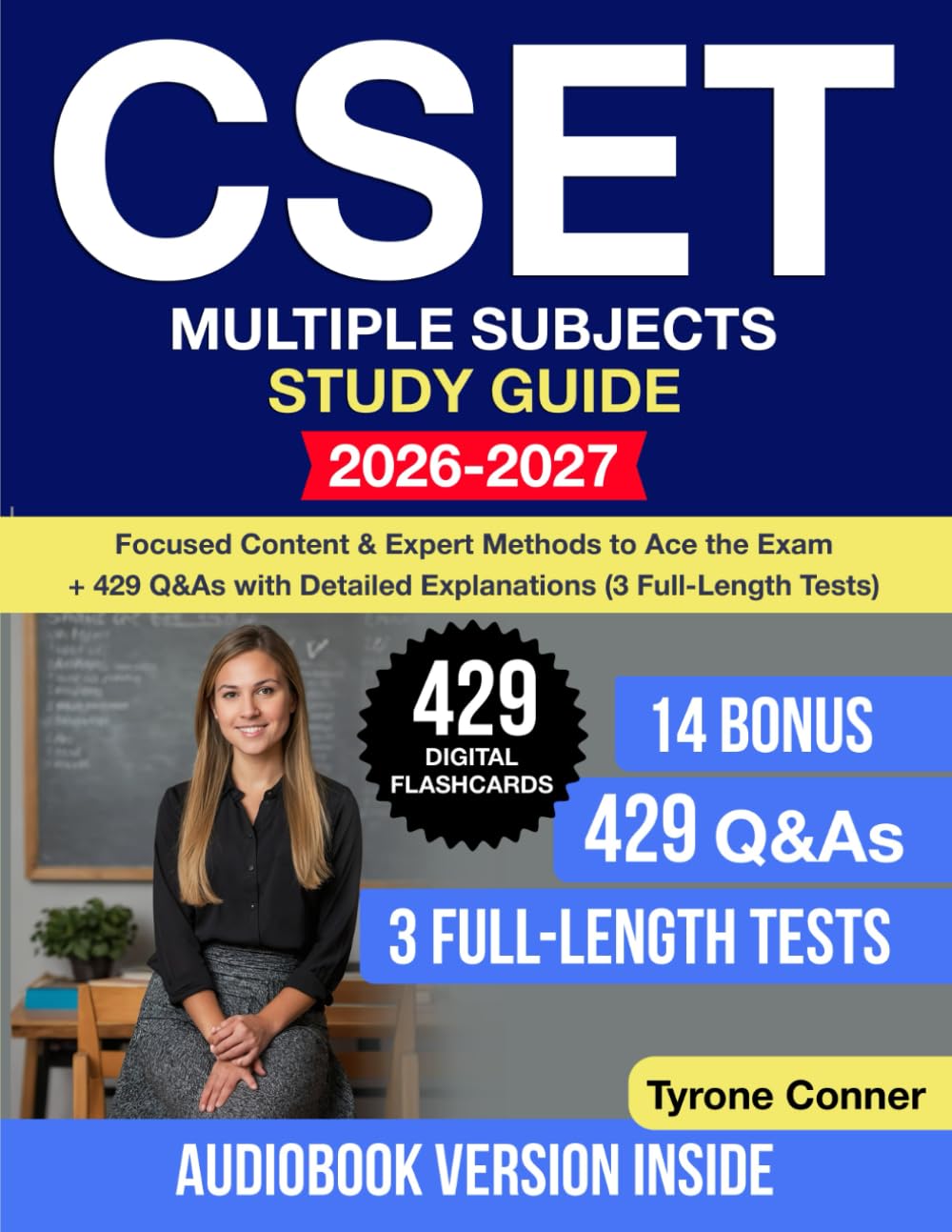 CSET Multiple Subjects Study Guide: Focused Content & Expert Methods to Ace the Exam + 429 Q&As with Detailed Explanations (3 Full-Length Tests)