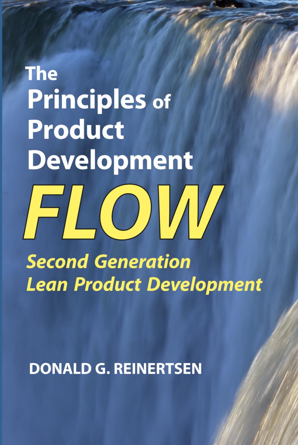The Principles of Product Development Flow: Second Generation Lean Product Development