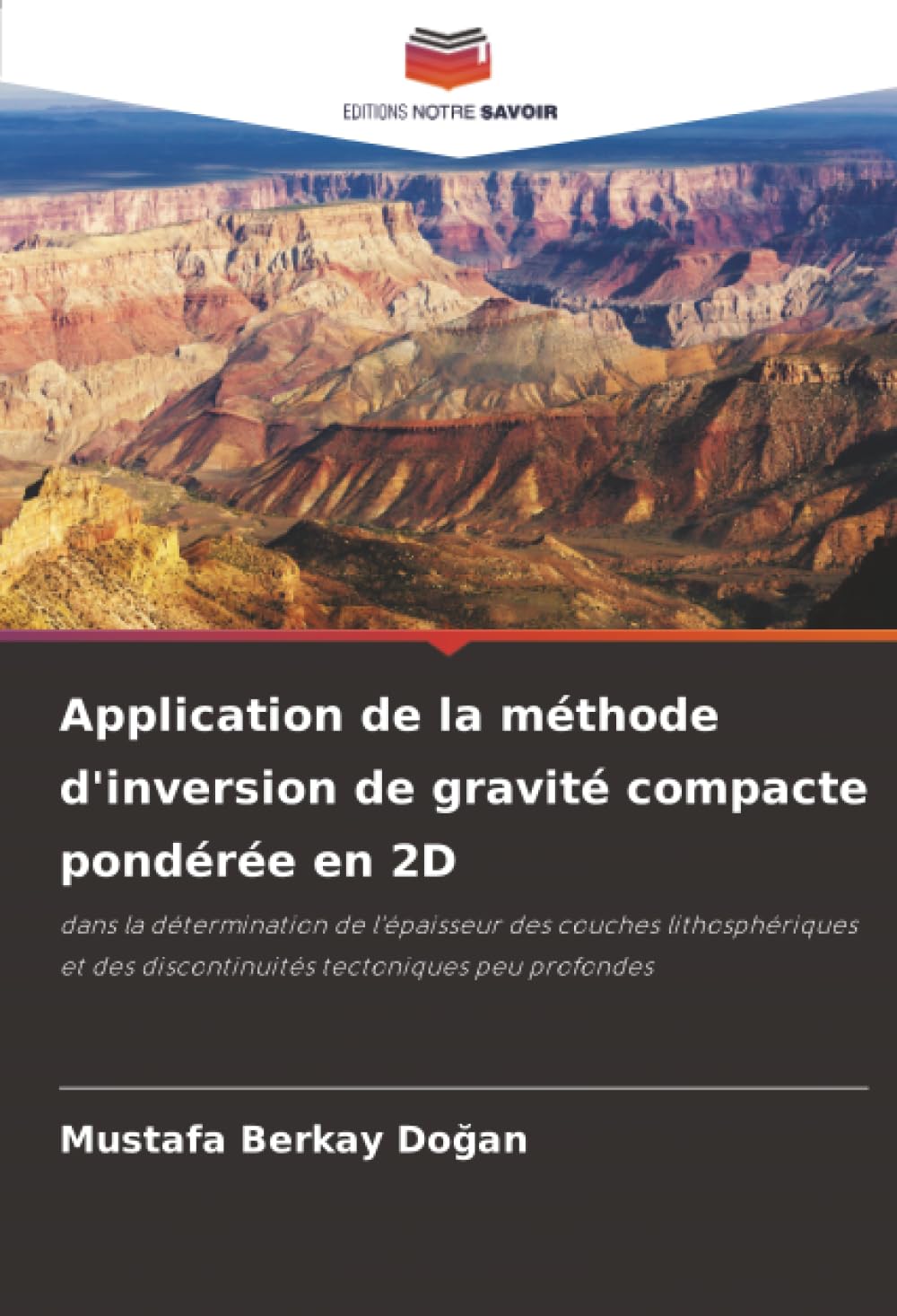 Application de la méthode d'inversion de gravité compacte pondérée en 2D: dans la détermination de l'épaisseur des couches lithosphériques et des discontinuités tectoniques peu profondes