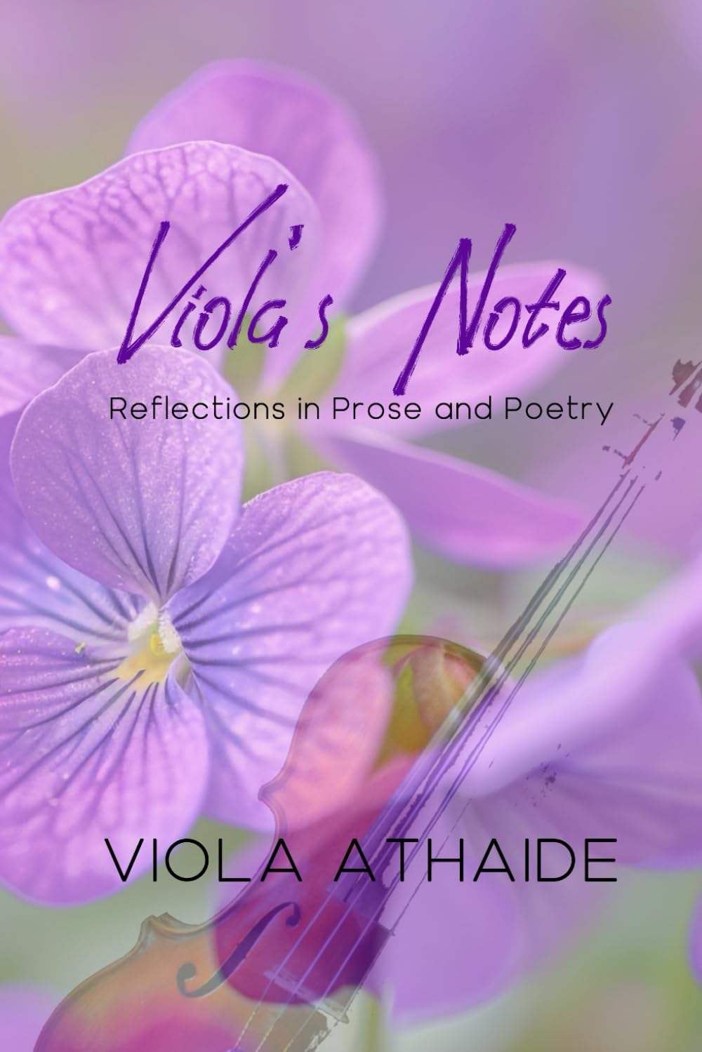 Viola's Notes: Reflections in Prose and Poetry