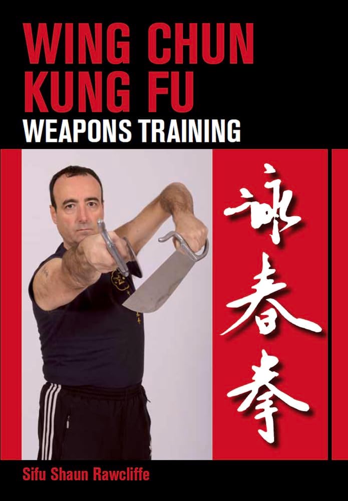 Wing Chun Kung Fu: Weapons Training