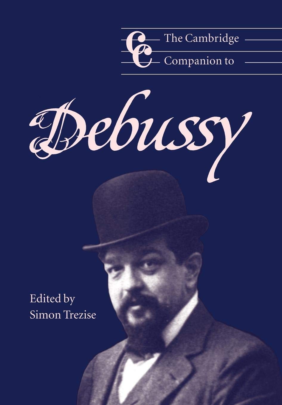 The Cambridge Companion to Debussy (Cambridge Companions to Music)