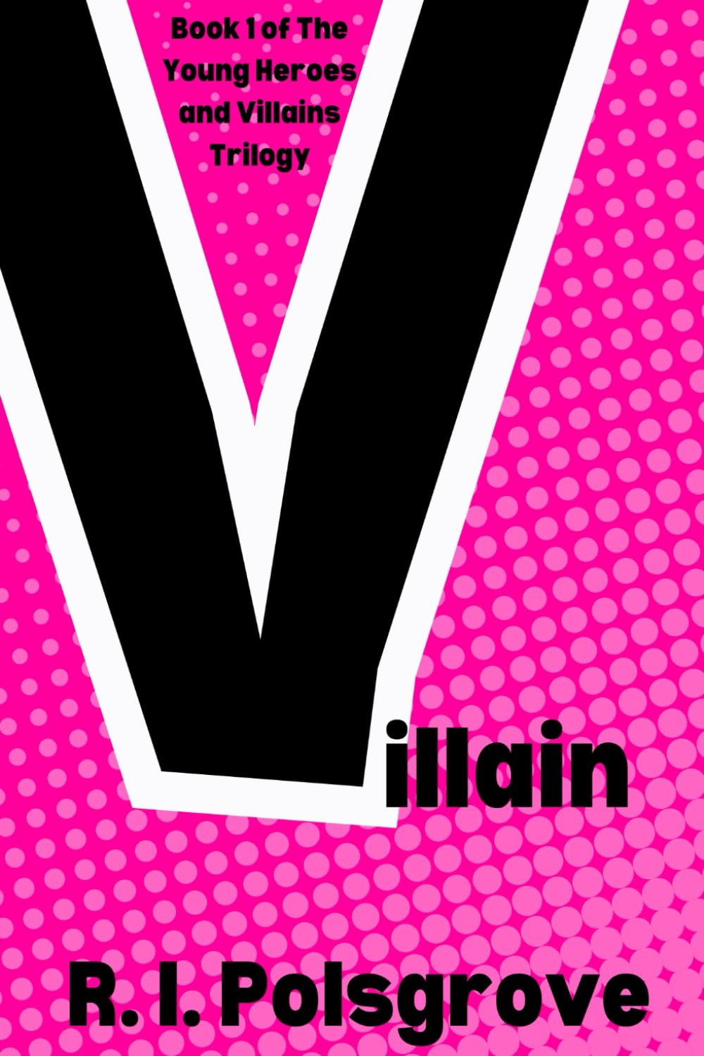 Villain (Young Heroes and Villains Trilogy)