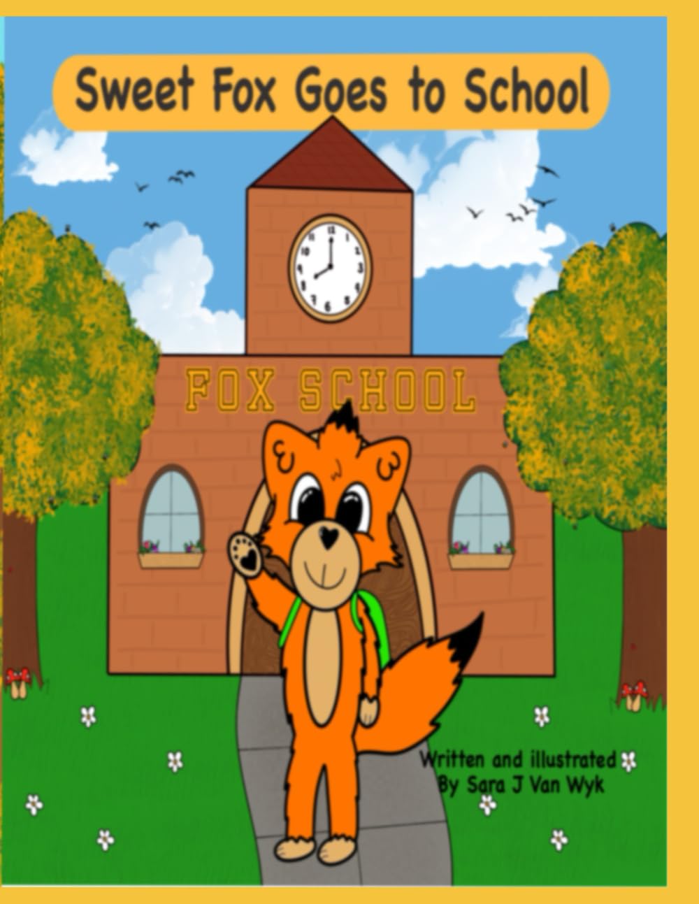 Sweet Fox goes to school: 2 (The Sweet Fox, Early learning collection)