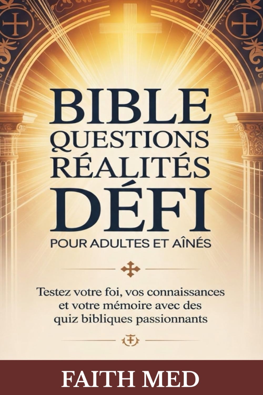BIBLE QUESTIONS-RÉALITÉS DÉFI POUR ADULTES ET AÎNÉS: Testez votre foi, vos connaissances et votre mémoire avec des quiz bibliques passionnants