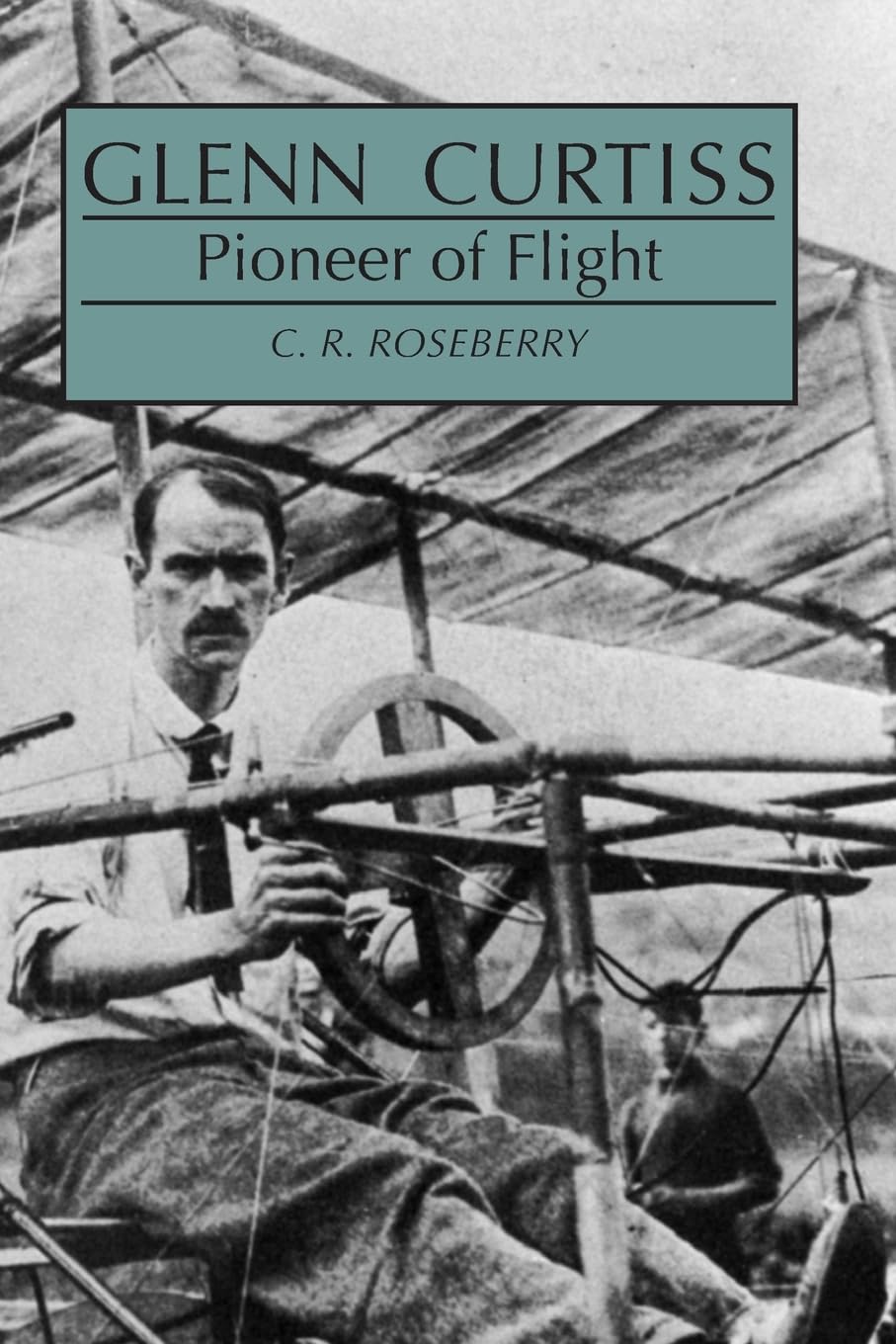 Glenn Curtiss: Pioneer of Flight