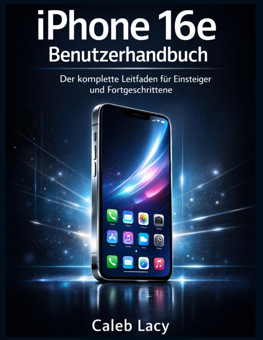 iPhone 16e Benutzerhandbuch: Der komplette Leitfaden für Einsteiger und Fortgeschrittene