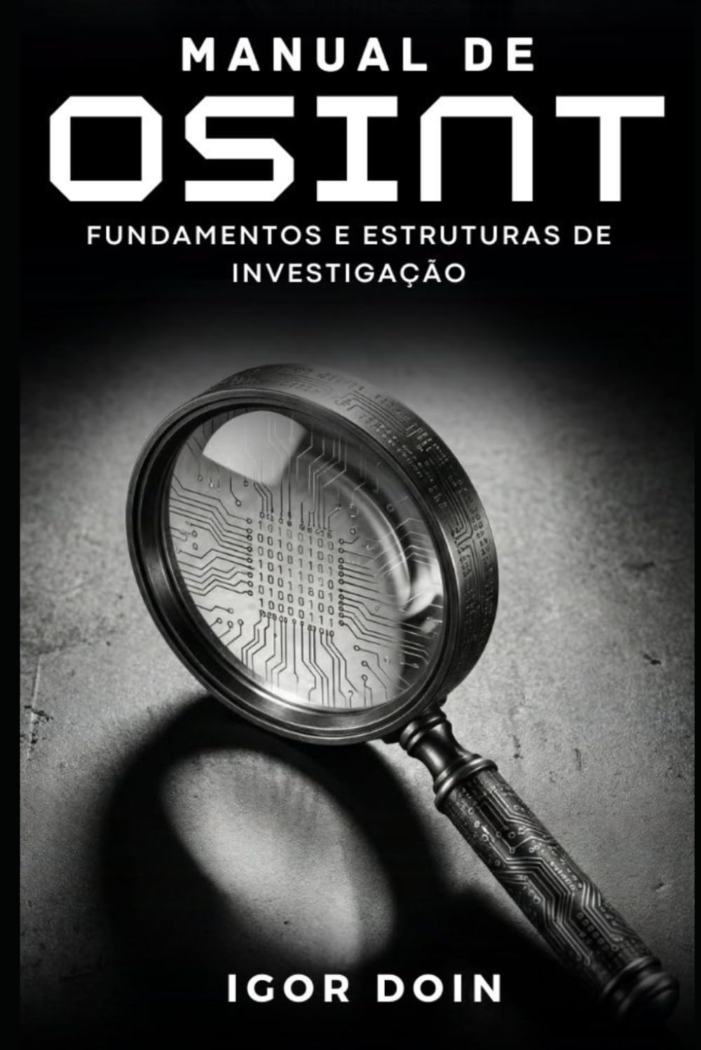 Manual de OSINT: Fundamentos e Estruturas de Investigação (Segurança da Informação)
