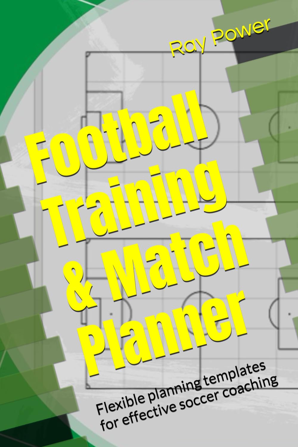 Football Training & Match Planner: Flexible planning templates for effective soccer coaching