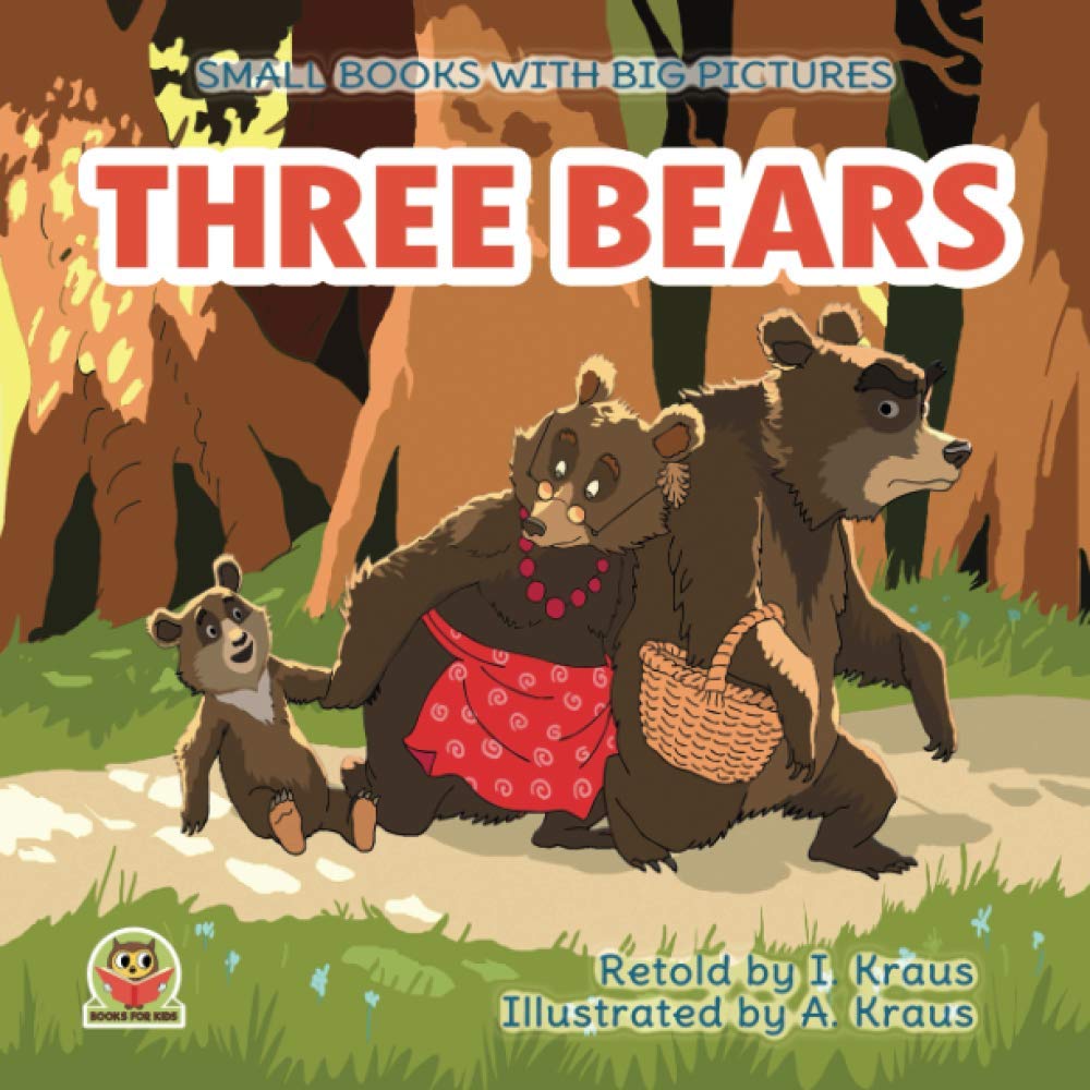 THREE BEARS: A short funny fairy tale with pictures. For reading aloud with toddlers 2-6 years old who are learning to read. Bedtime stories for