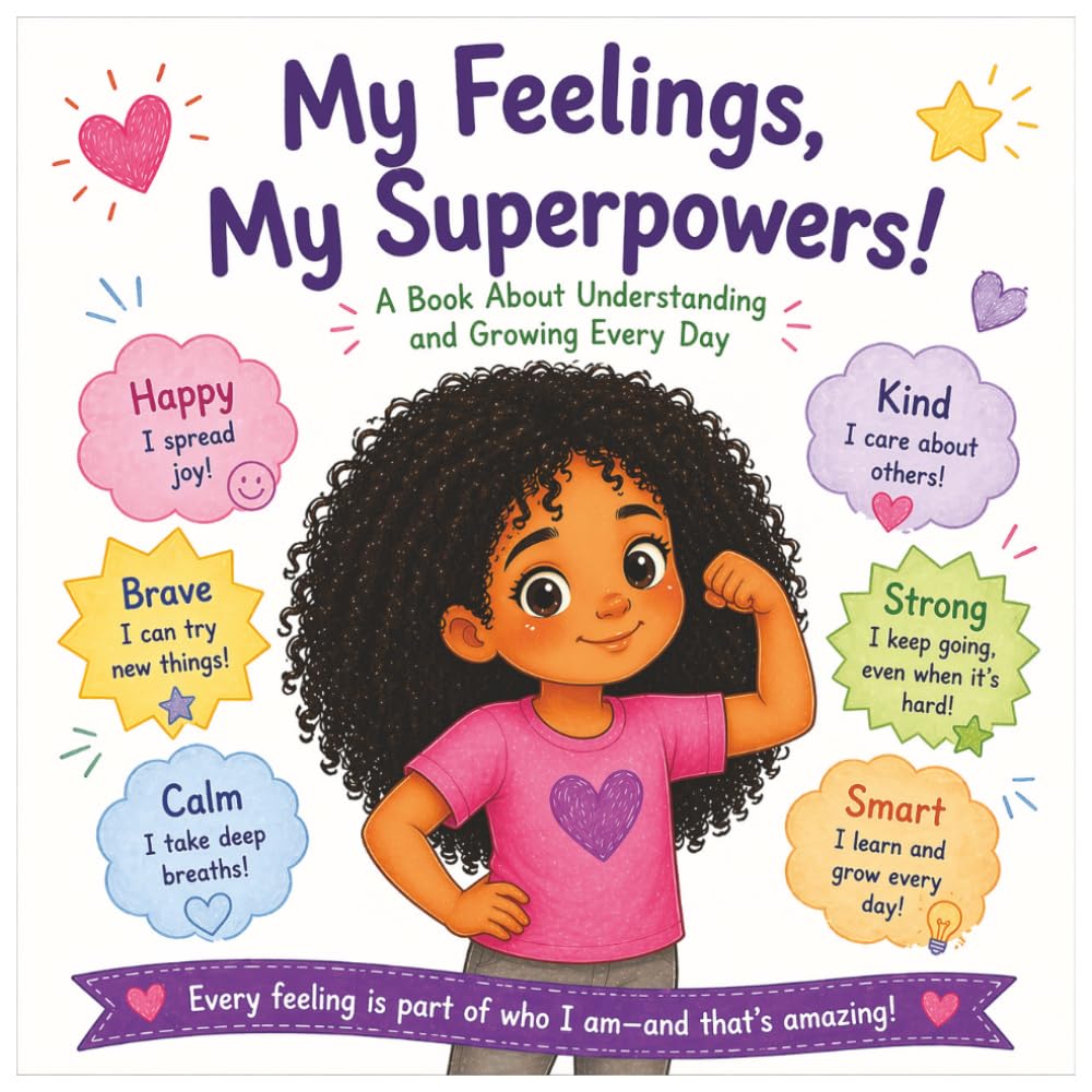 My Feelings, My Superpowers!: Helping Kids Understand Emotions and Build Confidence, children, emotions, care, helping,humble,